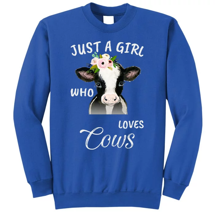 Funny Gift Watercolor Just A Girl Who Loves Cows Tall Sweatshirt