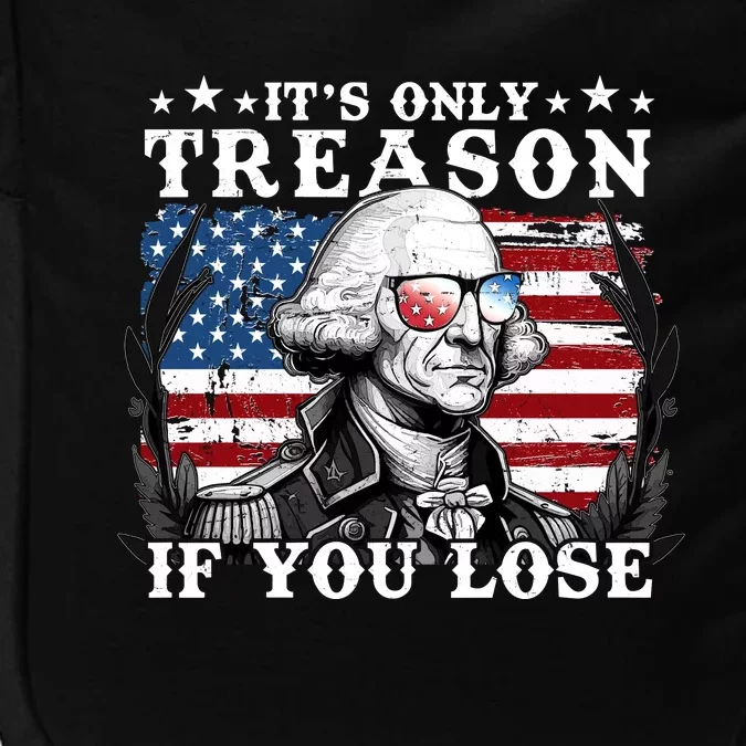 Funny George Washington Its Only Treason If You Lose Impact Tech Backpack