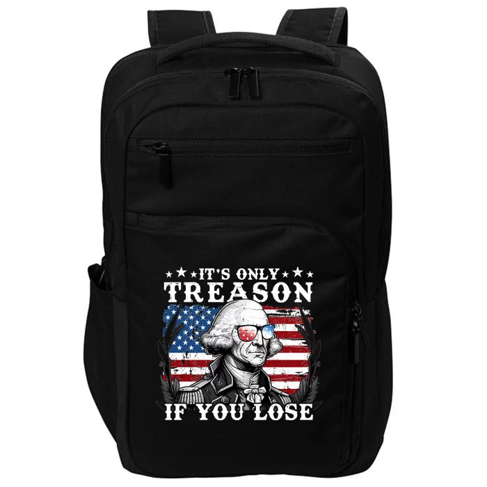 Funny George Washington Its Only Treason If You Lose Impact Tech Backpack