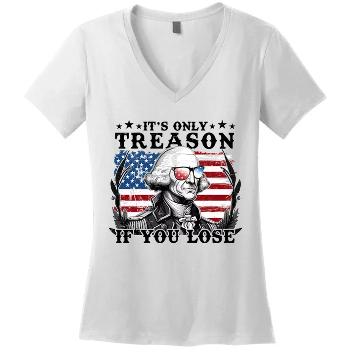 Funny George Washington Its Only Treason If You Lose Women's V-Neck T-Shirt