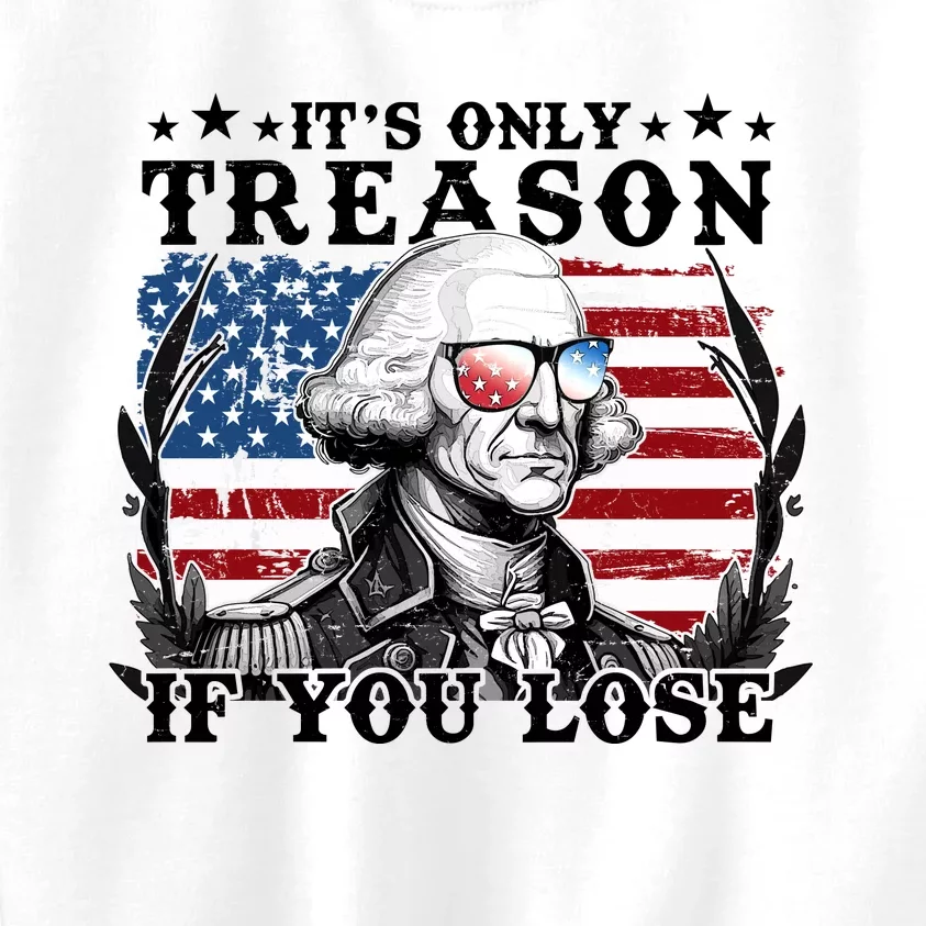 Funny George Washington Its Only Treason If You Lose Kids Sweatshirt