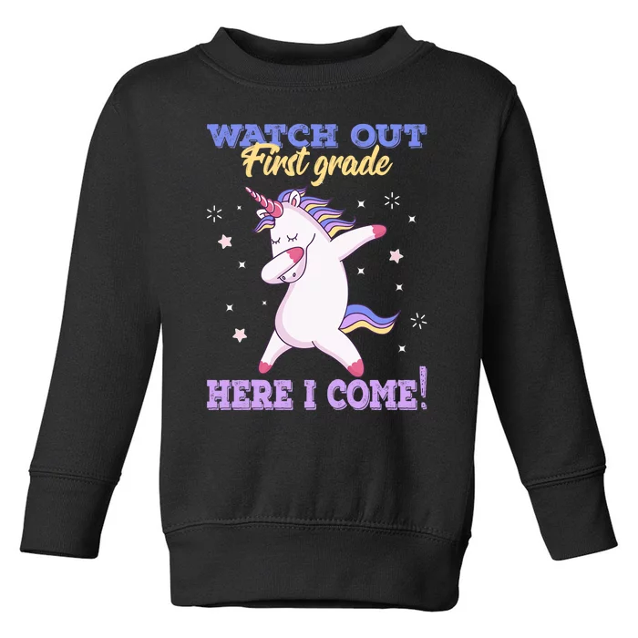 First Grade Watch Out First Grade Here I Come Toddler Sweatshirt