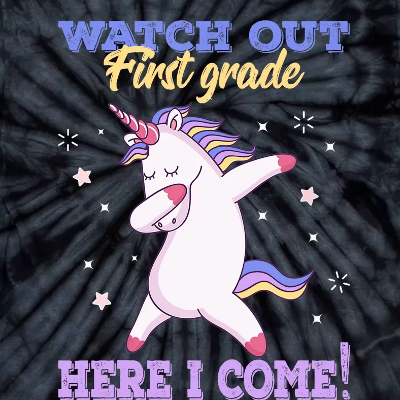 First Grade Watch Out First Grade Here I Come Tie-Dye T-Shirt