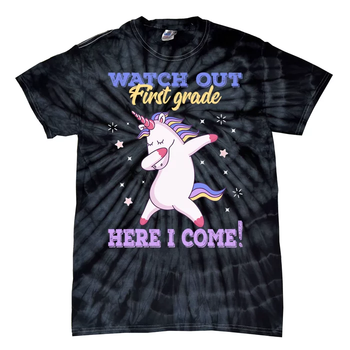 First Grade Watch Out First Grade Here I Come Tie-Dye T-Shirt