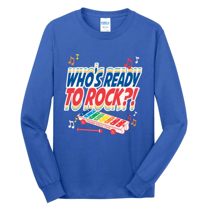 Fishercute Giftprice Whos Ready To Rock Gift Tall Long Sleeve T-Shirt