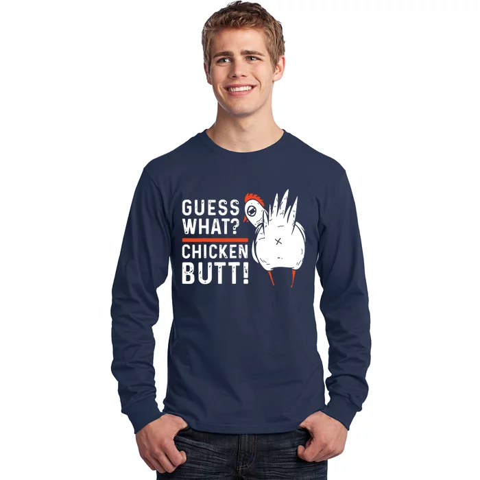 Funny Guess What Chicken Butt White Designs Long Sleeve Shirt