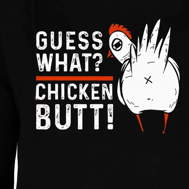 Funny Guess What Chicken Butt! Womens Funnel Neck Pullover Hood