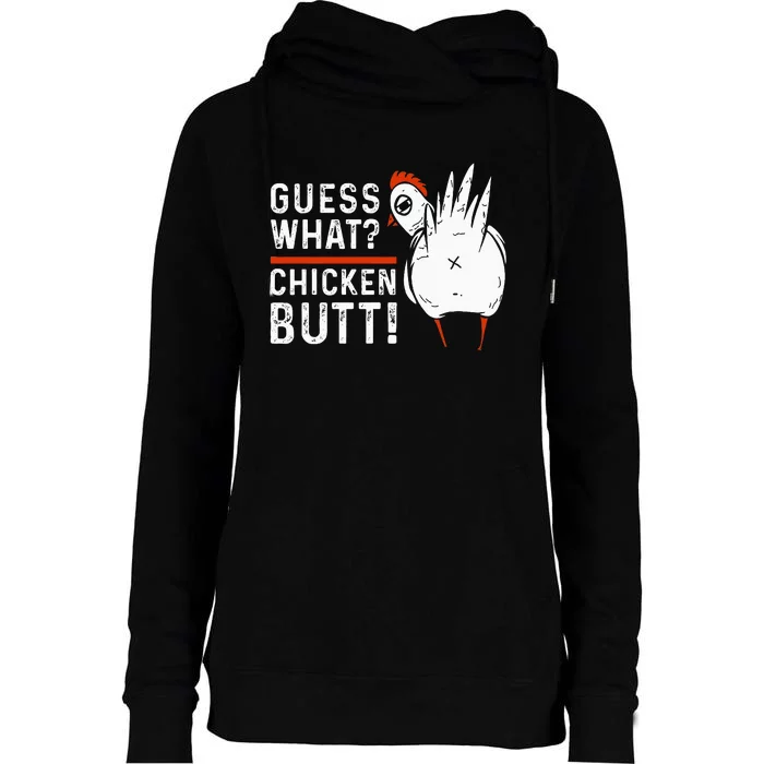 Funny Guess What Chicken Butt! Womens Funnel Neck Pullover Hood