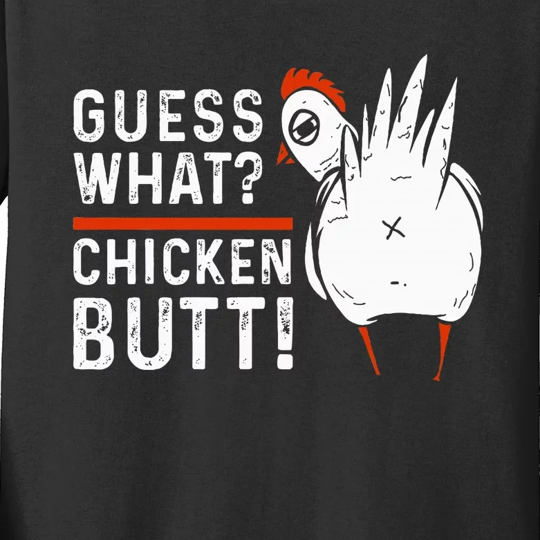 Funny Guess What Chicken Butt! Kids Long Sleeve Shirt