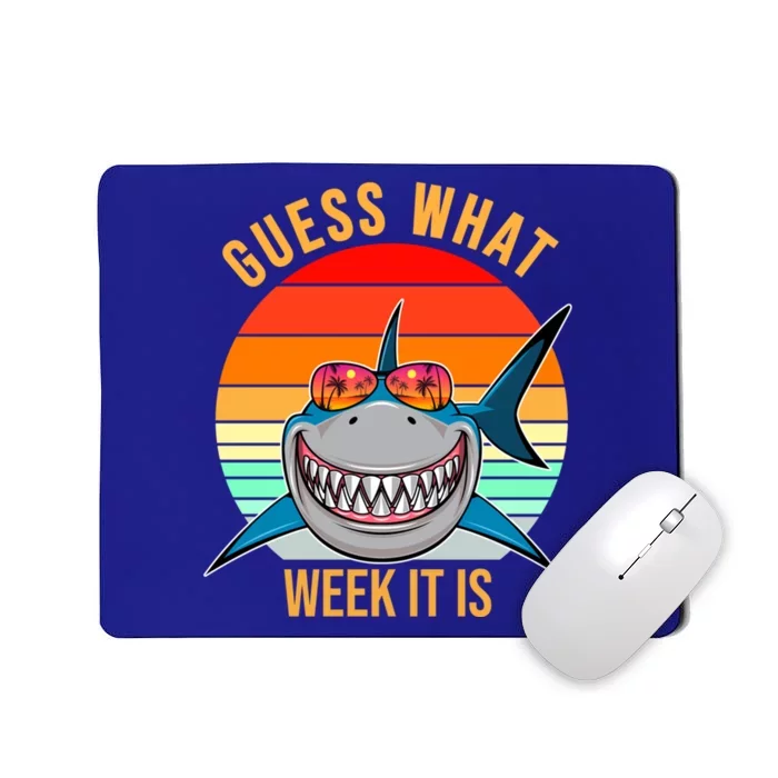 Funny Guess What Week It Is Shark Lover Ocean Animal Cool Gift Mousepad