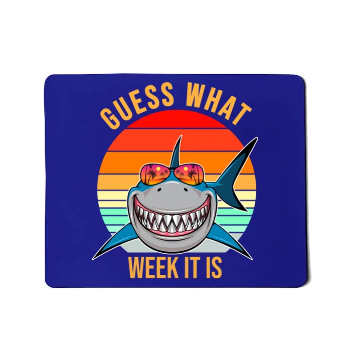 Funny Guess What Week It Is Shark Lover Ocean Animal Cool Gift Mousepad