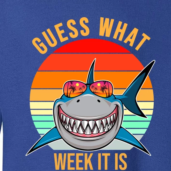 Funny Guess What Week It Is Shark Lover Ocean Animal Cool Gift Toddler Sweatshirt