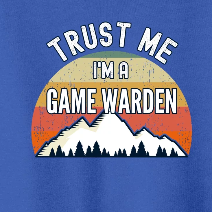 Funny Game Warden Gift Trust Me Im A Game Warden Gift Toddler T-Shirt