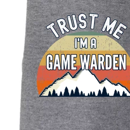 Funny Game Warden Gift Trust Me Im A Game Warden Gift Doggie 3-End Fleece Hoodie