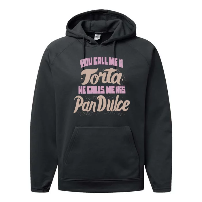 Foos Gone Wild You Call Me A Torta He Calls Me His Pan Dulce Performance Fleece Hoodie