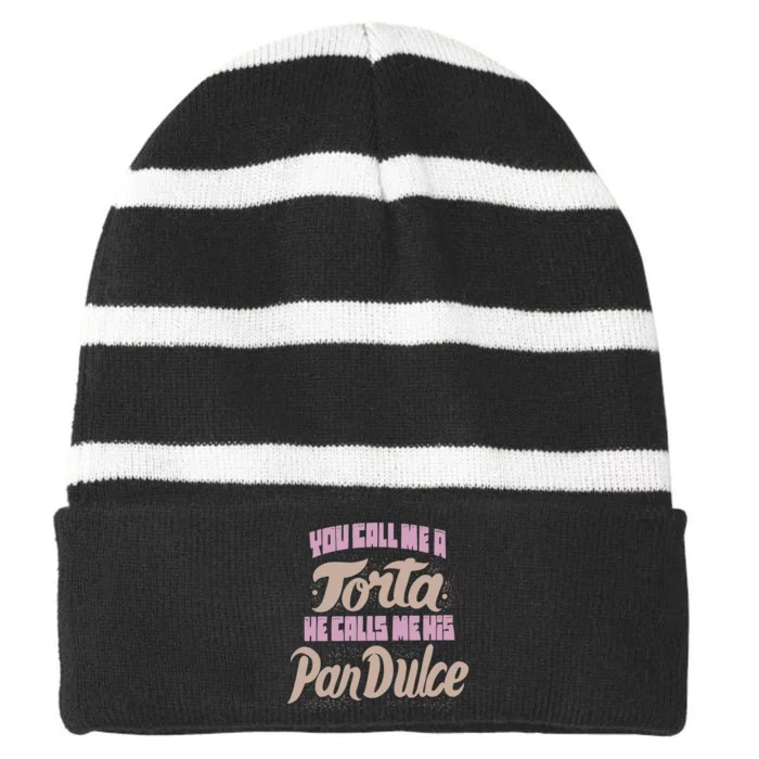 Foos Gone Wild You Call Me A Torta He Calls Me His Pan Dulce Striped Beanie with Solid Band