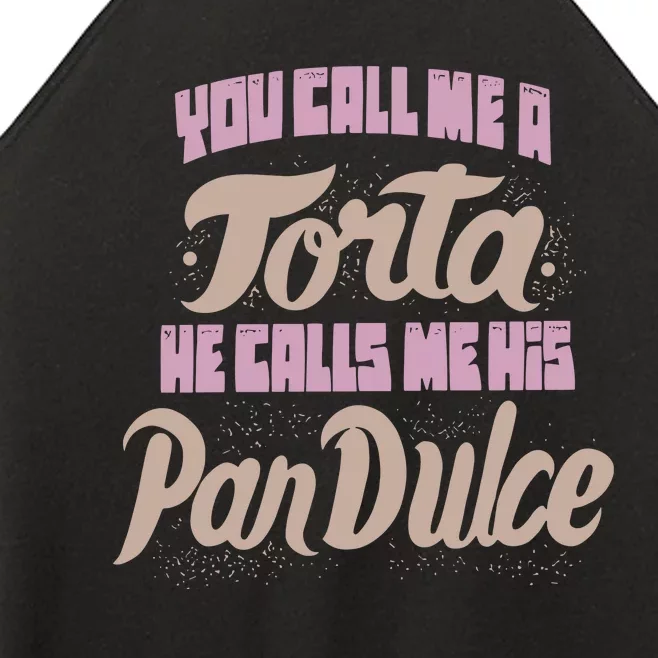 Foos Gone Wild You Call Me A Torta He Calls Me His Pan Dulce Women’s Perfect Tri Rocker Tank