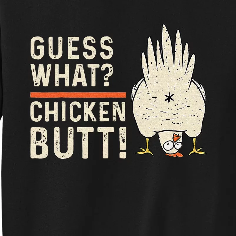 Funny Guess What Chicken Butt! White Design Clothes Quote Tall Sweatshirt