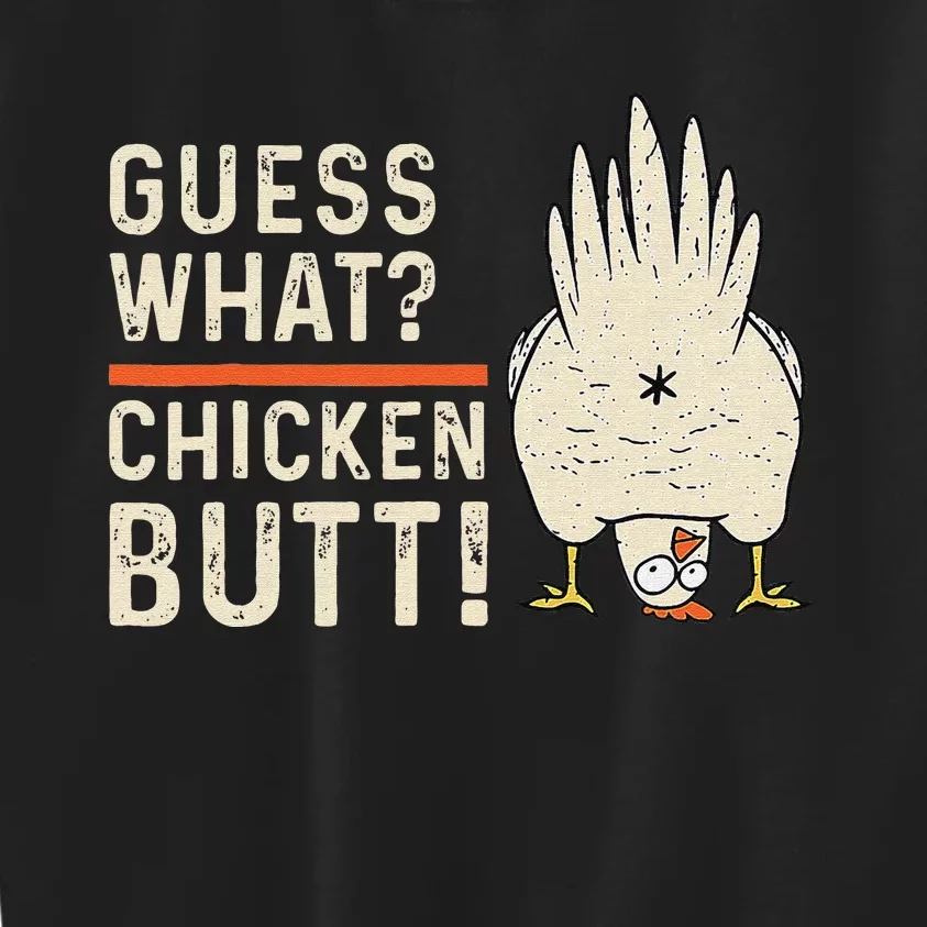 Funny Guess What Chicken Butt! White Design Clothes Quote Kids Sweatshirt