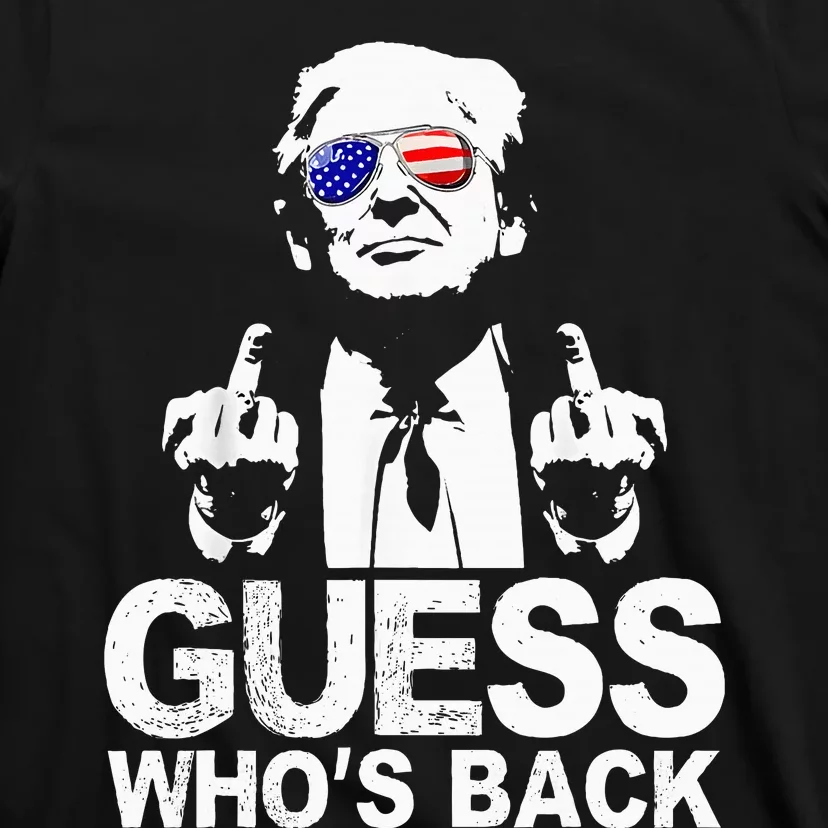 Funny Guess WhoS Back President Donald Trump Middle Finger T-Shirt