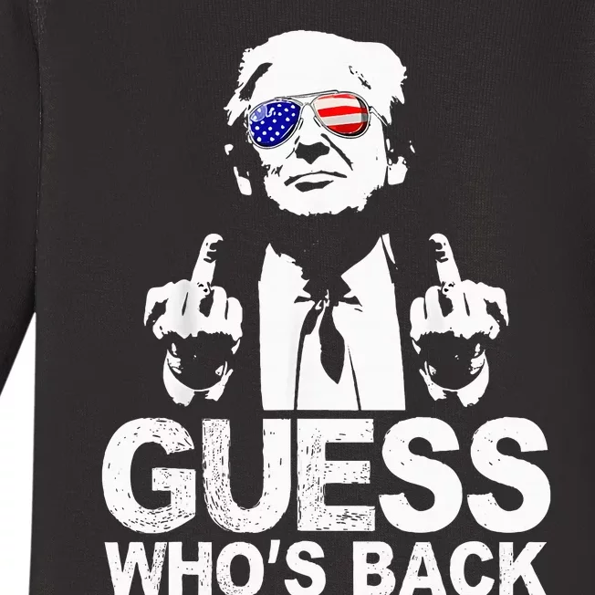 Funny Guess WhoS Back President Donald Trump Middle Finger Baby Long Sleeve Bodysuit