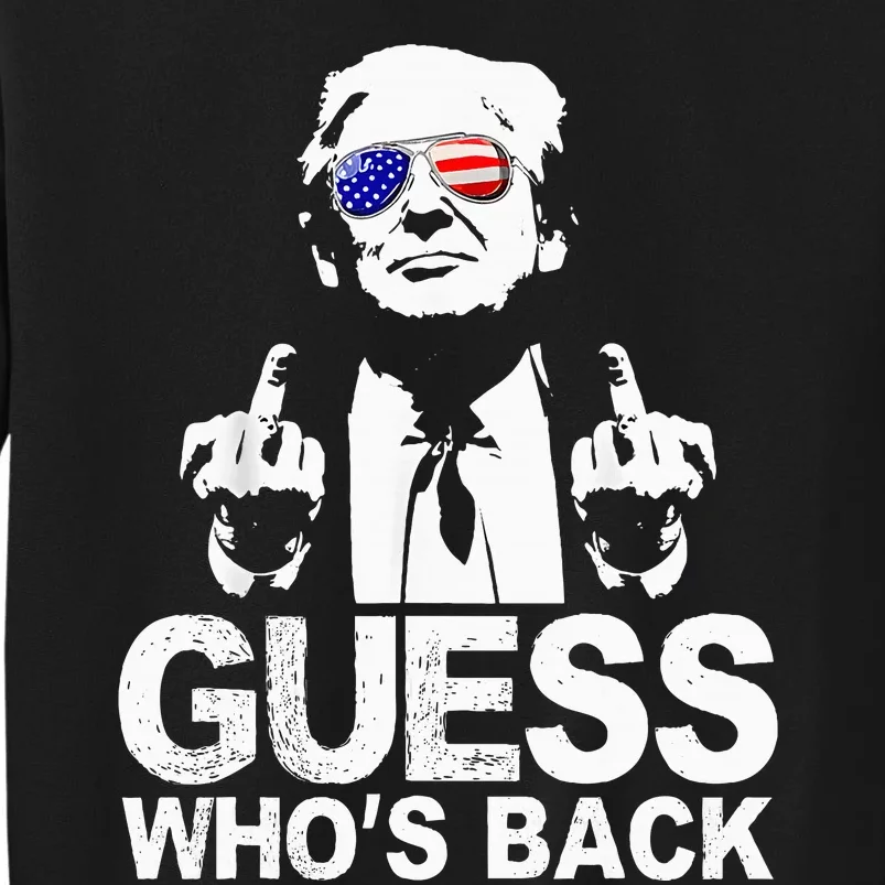 Funny Guess WhoS Back President Donald Trump Middle Finger Tall Sweatshirt