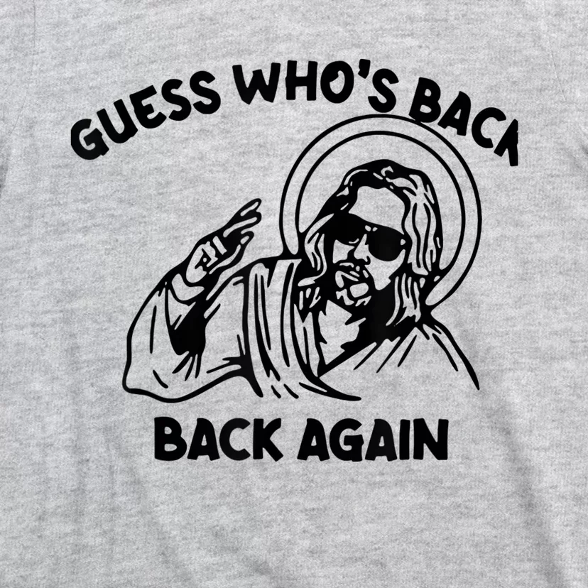 Funny Guess Who's Back Back Again Happy Easter Jesus Christ T-Shirt