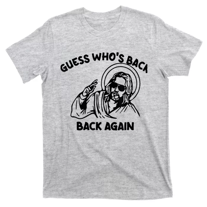 Funny Guess Who's Back Back Again Happy Easter Jesus Christ T-Shirt