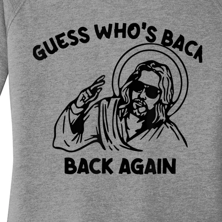 Funny Guess Who's Back Back Again Happy Easter Jesus Christ Women's Perfect Tri Tunic Long Sleeve Shirt