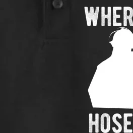 Firemen Gift Wheres My Hose At Funny Firefighter Gift Dry Zone Grid Performance Polo