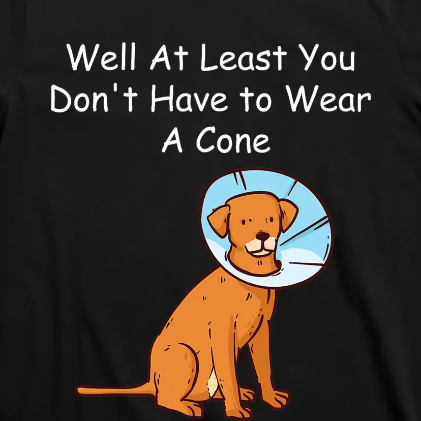 Funny Get Well Soon At Least You Dont Have Cancer Recovery T-Shirt