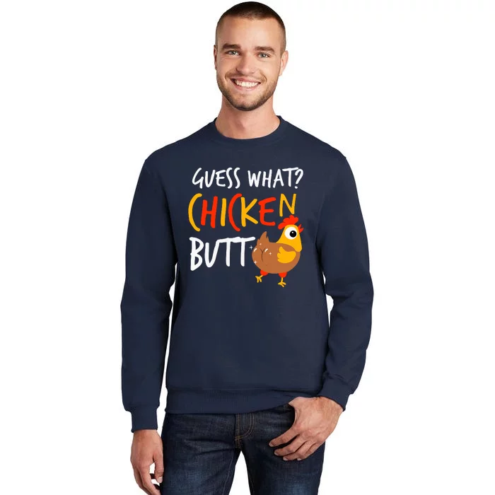 Funny Guess What? Chicken Butt Farmer Love Chickens Tall Sweatshirt