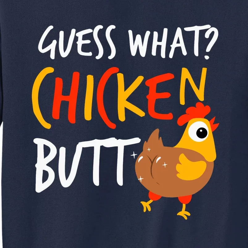 Funny Guess What? Chicken Butt Farmer Love Chickens Tall Sweatshirt