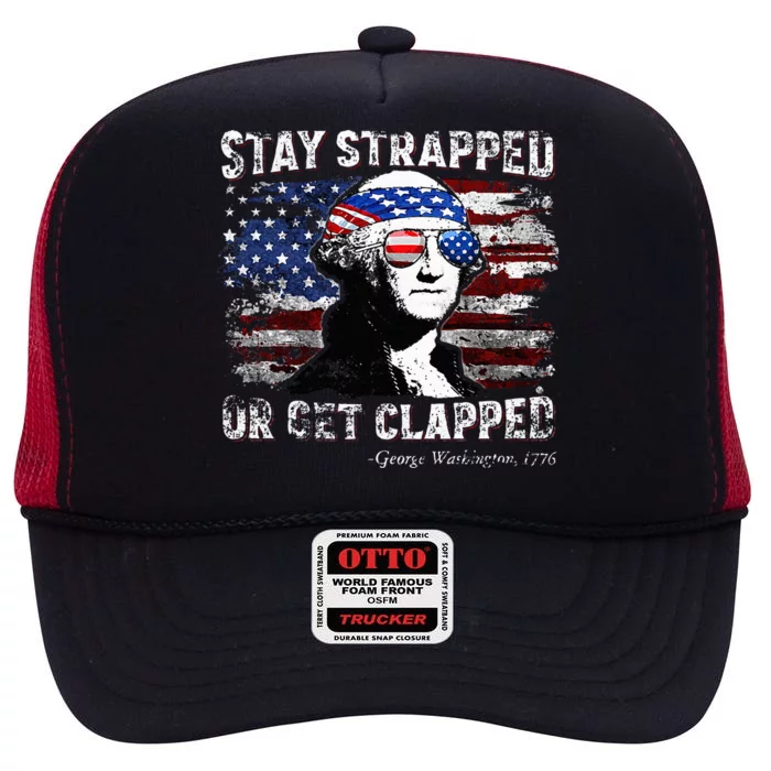 Funny George Washington 4th Of July Stay Strapped Us Flag High Crown Mesh Trucker Hat