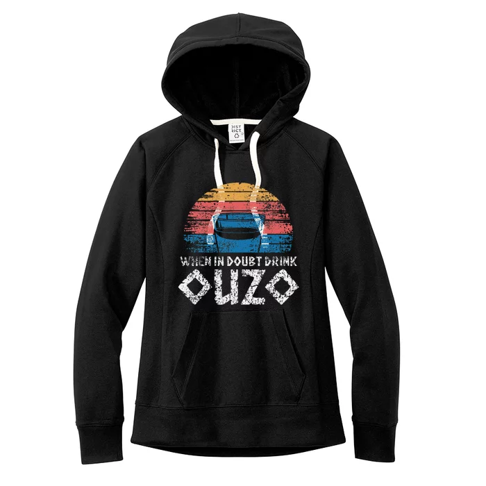 Funny Greek When In Doubt Drink Ouzo Women's Fleece Hoodie