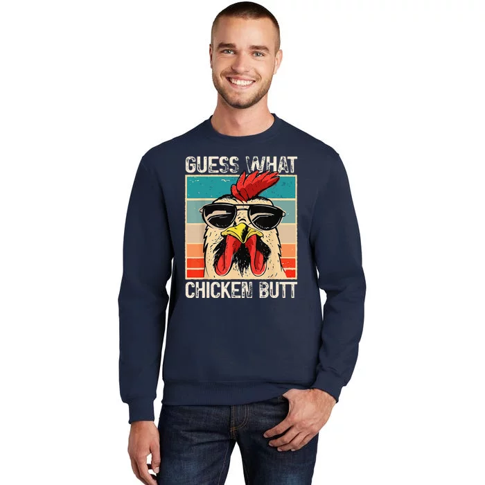 Funny Guess What Chicken Butt Chicken Meme Tall Sweatshirt