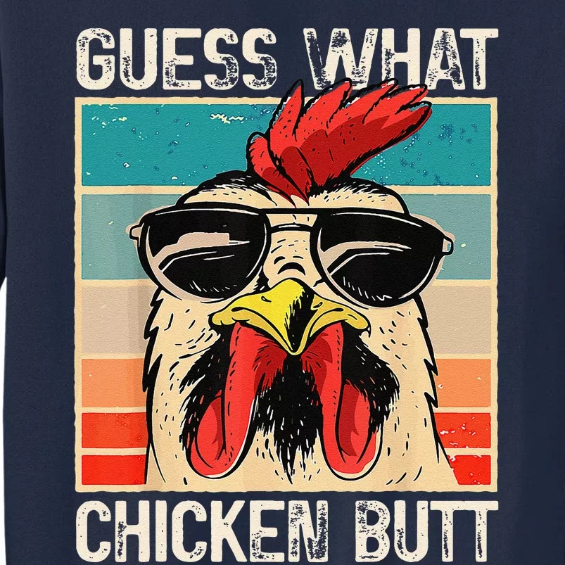 Funny Guess What Chicken Butt Chicken Meme Tall Sweatshirt