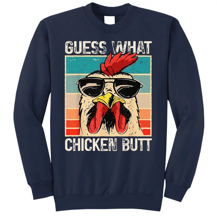 Funny Guess What Chicken Butt Chicken Meme Tall Sweatshirt