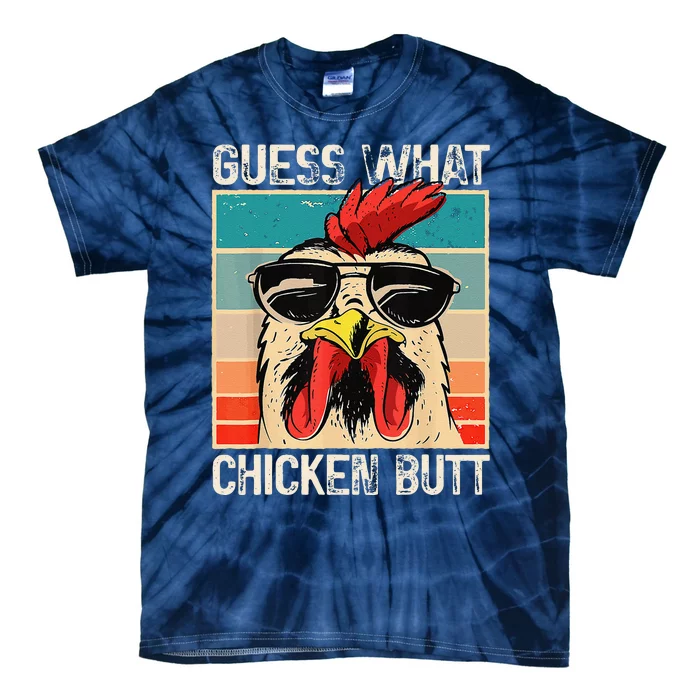 Funny Guess What Chicken Butt Chicken Meme Tie-Dye T-Shirt