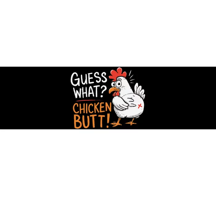 Funny Guess What Chicken Butt Funny Joke Sarcastic Family Bumper Sticker