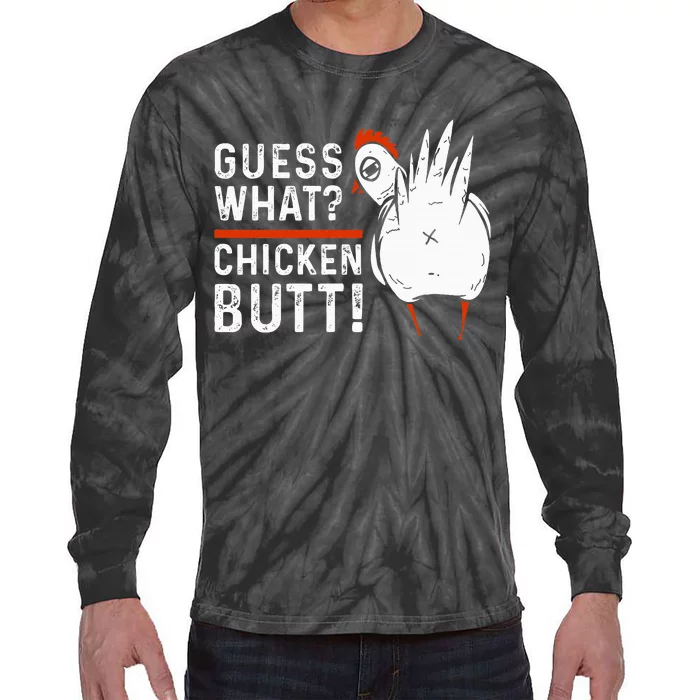 Funny Guess What Chicken Butt! White Tie-Dye Long Sleeve Shirt