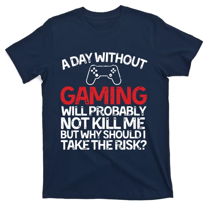 Funny Gamer With Saying A Day Without Gaming Gaming T-Shirt