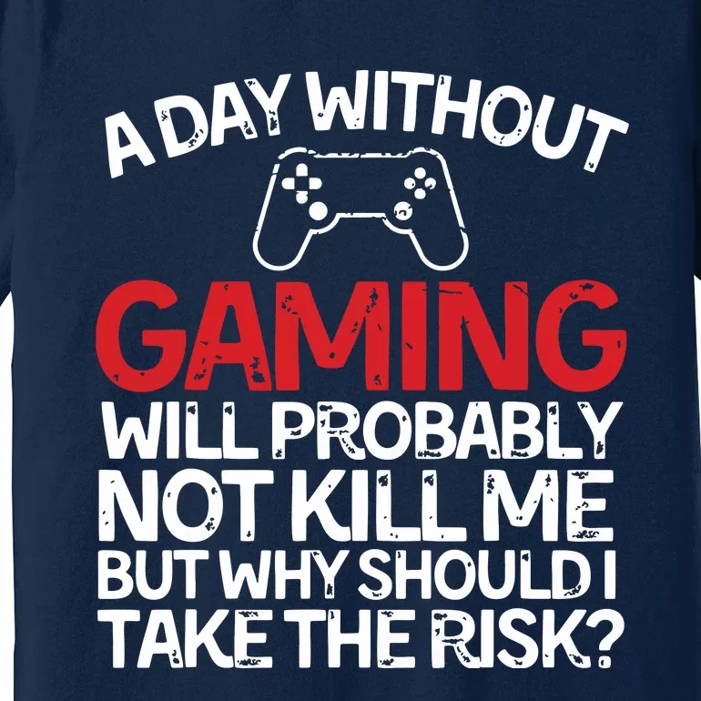 Funny Gamer With Saying A Day Without Gaming Gaming Premium T-Shirt