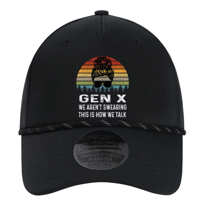 Funny Gen X We ArenT Swearing This Is How We Talk Retro Performance The Dyno Cap