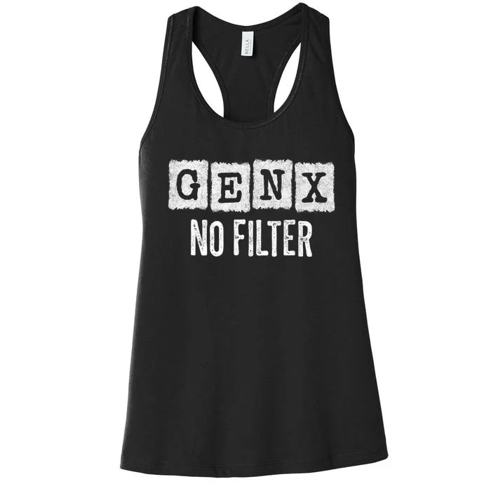 Funny Gen X Sayings Generation X No Filter Gen X Women's Racerback Tank