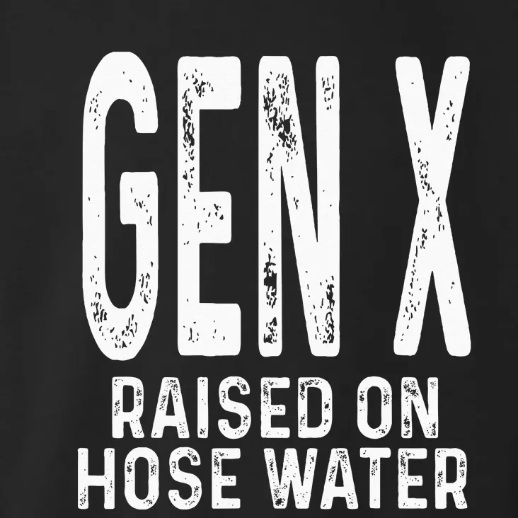 Funny Gen X Raised On Hose Water Humor Generation X Design Toddler Hoodie