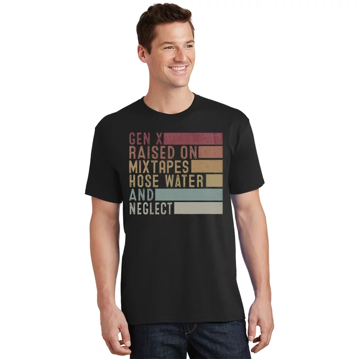 Funny Gen X Raised On Mixtapes Hose Water And Neglect T-Shirt