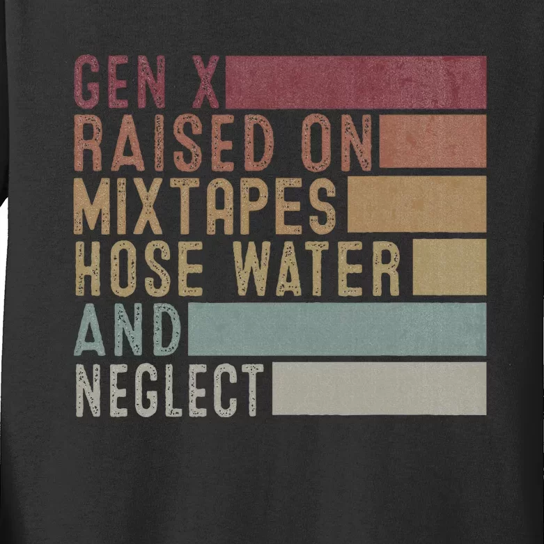 Funny Gen X Raised On Mixtapes Hose Water And Neglect Kids Long Sleeve Shirt