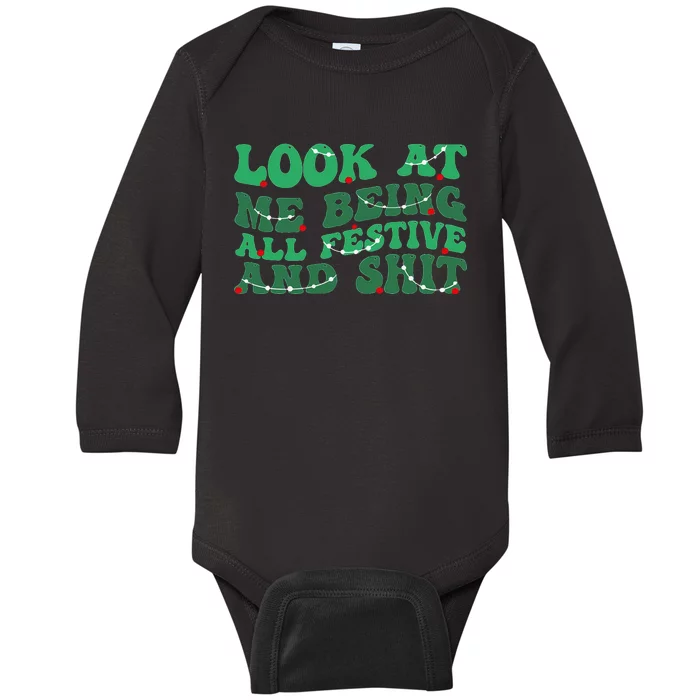 Funny Groovy Xmas Look At Me Being All Festive And Shit Baby Long Sleeve Bodysuit