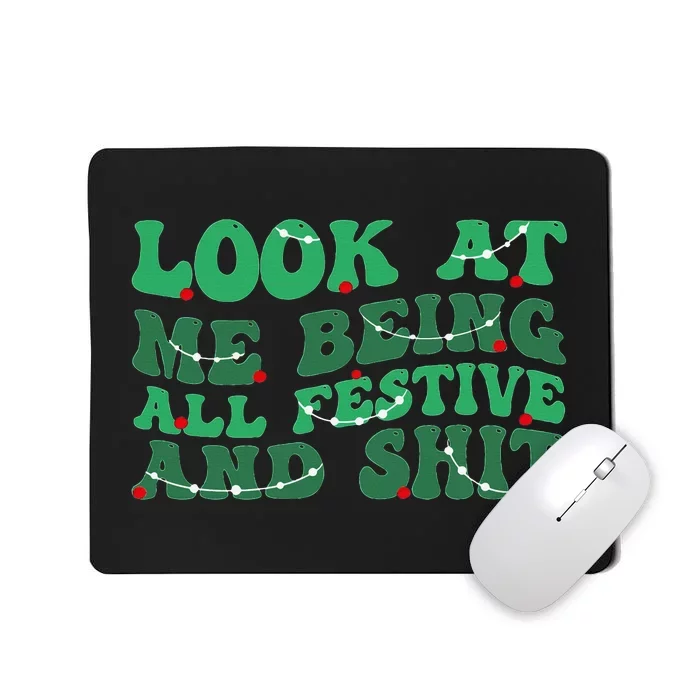 Funny Groovy Xmas Look At Me Being All Festive And Shit Mousepad